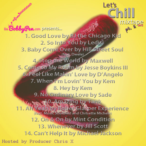 Lets Chill Mixtape 2 Track listing thebobbypen.com