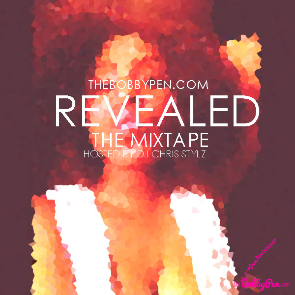 TheBobbyPen.com's Exclusive Mixtape "Revaled : The Mixtape Spring 2013 [DOWNLOAD]