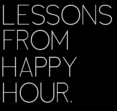 Lessons From Happy Hour for TheBobbyPen.com